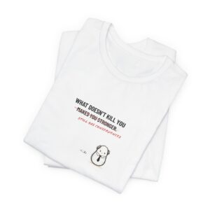 What Doesn’t Kill You Still Has Consequences | Cliché Corrections T-Shirt with Pap