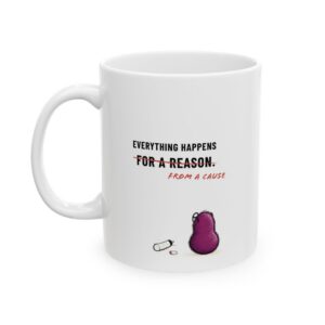 Everything Happens From a Cause | Cliché Corrections Mug with Walter (11oz, 15oz)